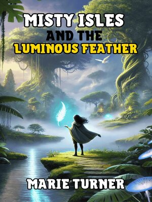 cover image of Misty Isles and the Luminous Feather